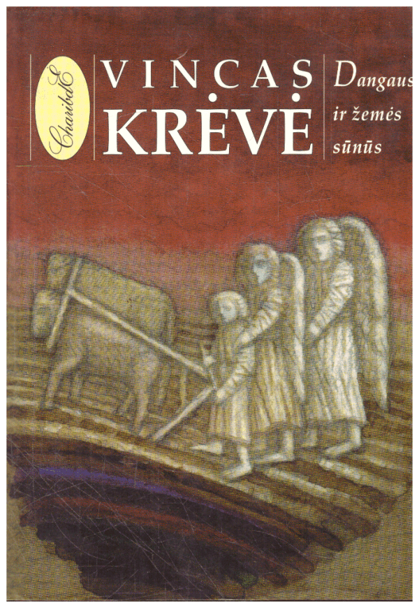 Dangaus ir žemės sūnūs - Vincas Krėvė