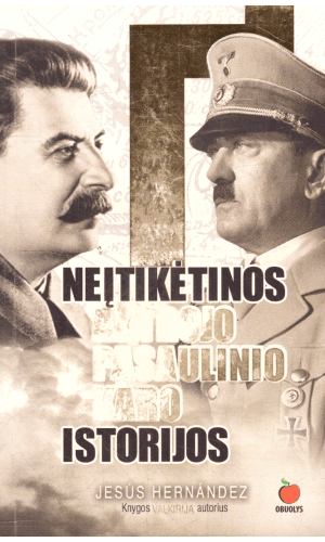 Neįtikėtinos Antrojo pasaulinio karo istorijos - Jesus Hernandez