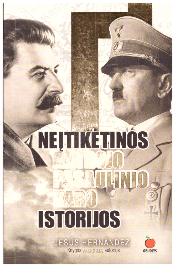 Neįtikėtinos Antrojo pasaulinio karo istorijos - Jesus Hernandez