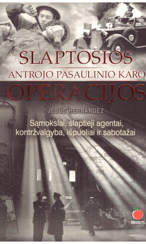 Slaptosios Antrojo pasaulinio karo operacijos - Jesus Hernandez