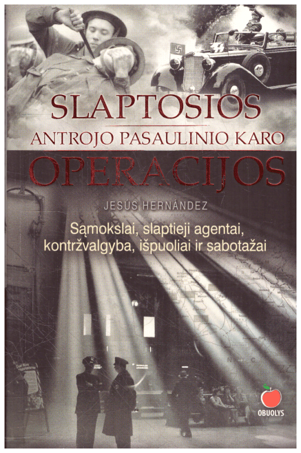 Slaptosios Antrojo pasaulinio karo operacijos - Jesus Hernandez