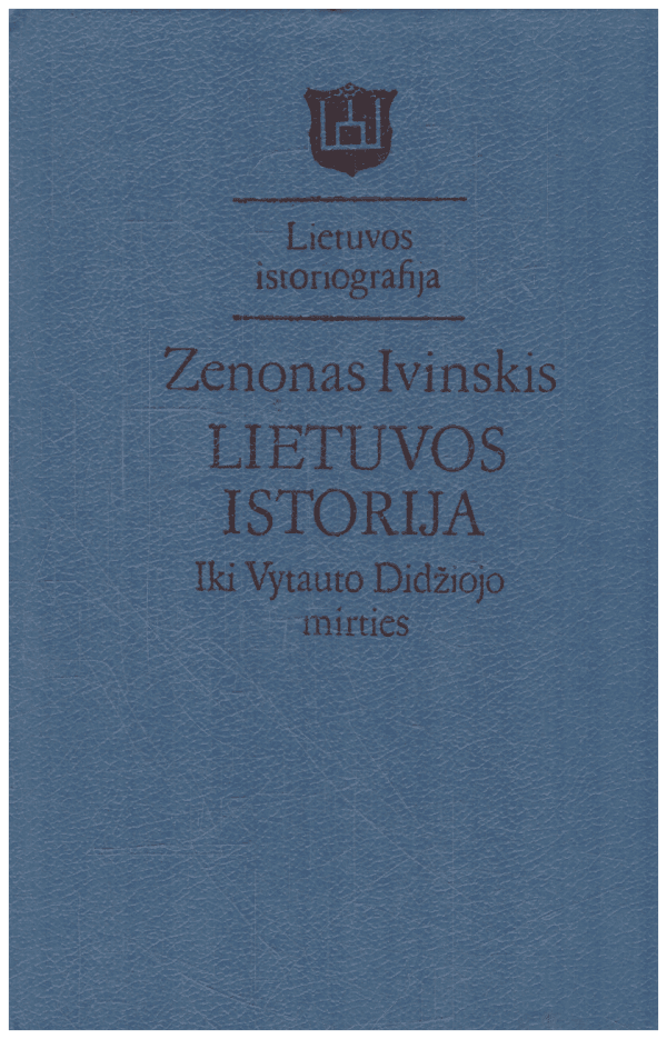 Lietuvos istorija iki Vytauto Didžiojo mirties - Zenonas Ivinskis