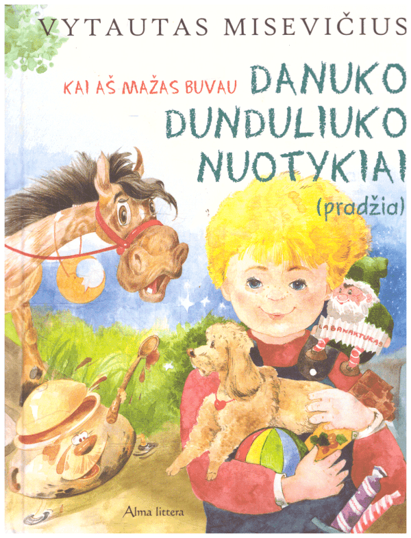 Danuko Dunduliuko nuotykiai (pradžia). Kai aš mažas buvau - Vytautas Misevičius