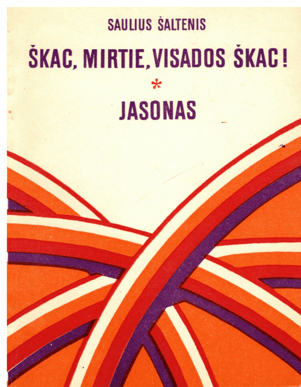 Škac, mirtie, visados škac! Jasonas - Saulius Šaltenis