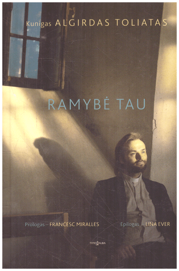 Ramybė tau - Algirdas Toliatas, Francesc Miralles, Lina Ever