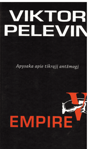Empire V: Apysaka apie tikrąjį antžmogį - Viktor Pelevin