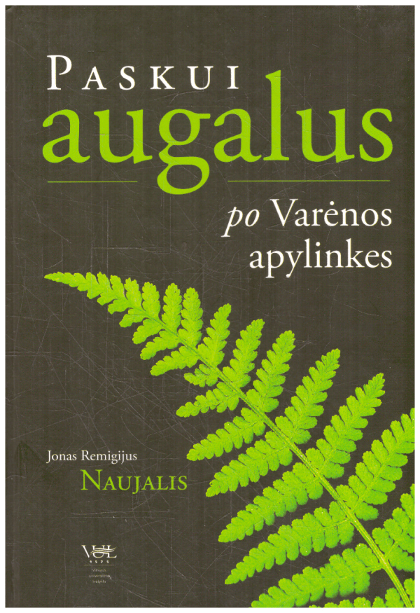 Paskui augalus po Varėnos apylinkes - Jonas Remigijus Naujalis