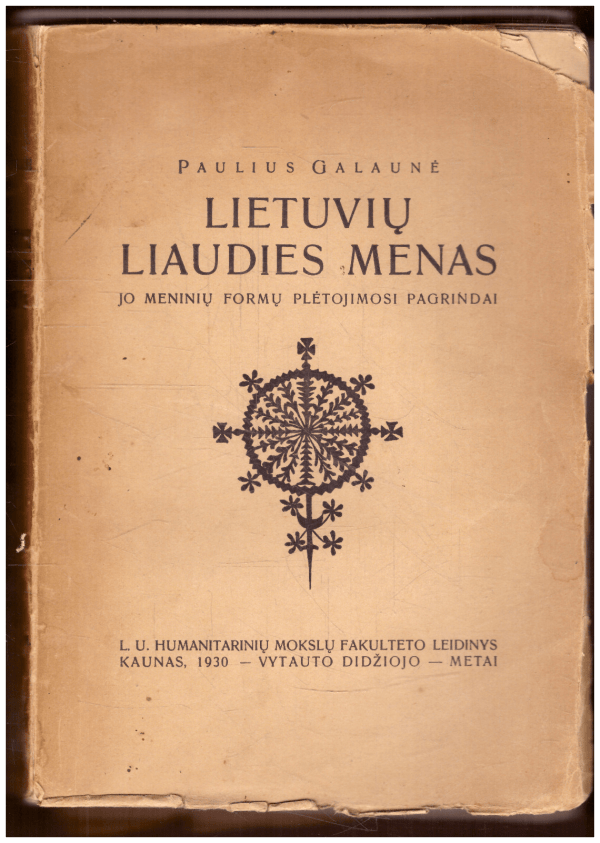 Lietuvių liaudies menas: jo meninių formų plėtojimosi pagrindai - Paulius Galaunė