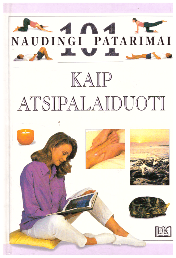 Kaip atsipalaiduoti. 101 naudingi patarimai - Nitya Lacroix