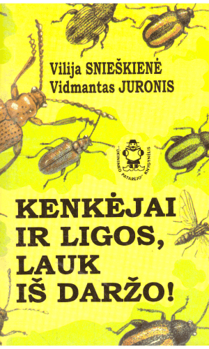 Kenkėjai ir ligos, lauk iš daržo! - Vilija Snieškienė, Vidmantas Juronis