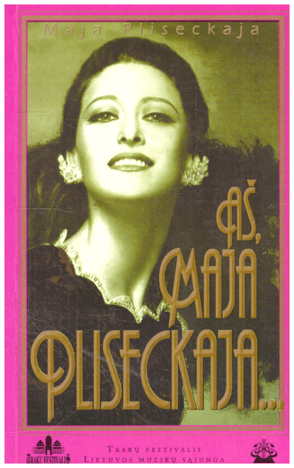 Aš, Maja Pliseckaja - Maja Pliseckaja
