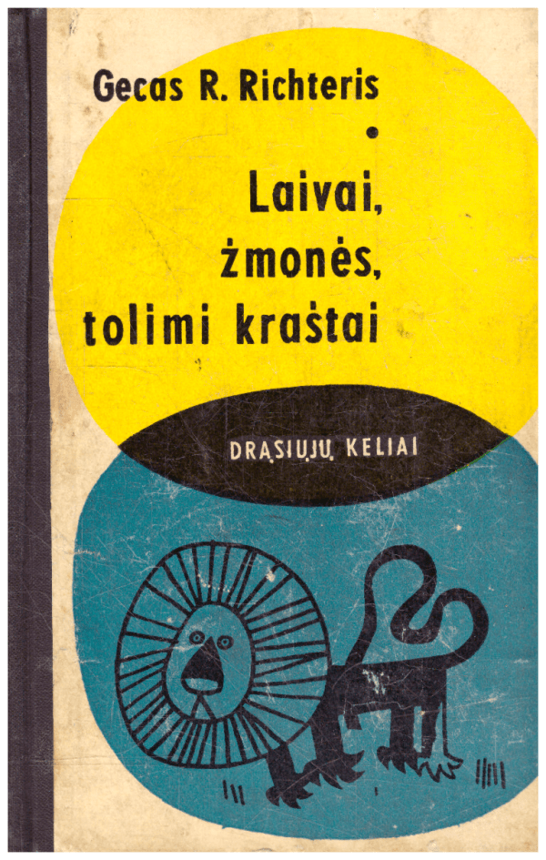 Laivai, žmonės, tolimi kraštai. Drąsiųjų keliai - Gecas R. Richteris