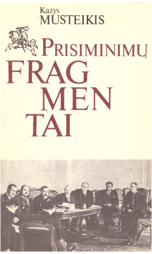 Prisiminimų fragmentai - Kazys Musteikis