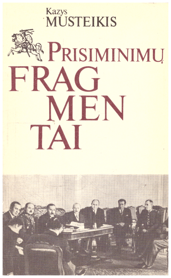 Prisiminimų fragmentai - Kazys Musteikis