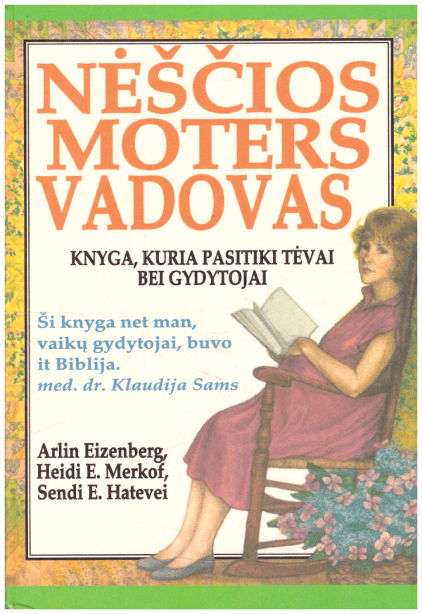 Nėščios moters vadovas - Arlin Eizenberg, Heidi E. Merkof, Sendi E. Hatevei