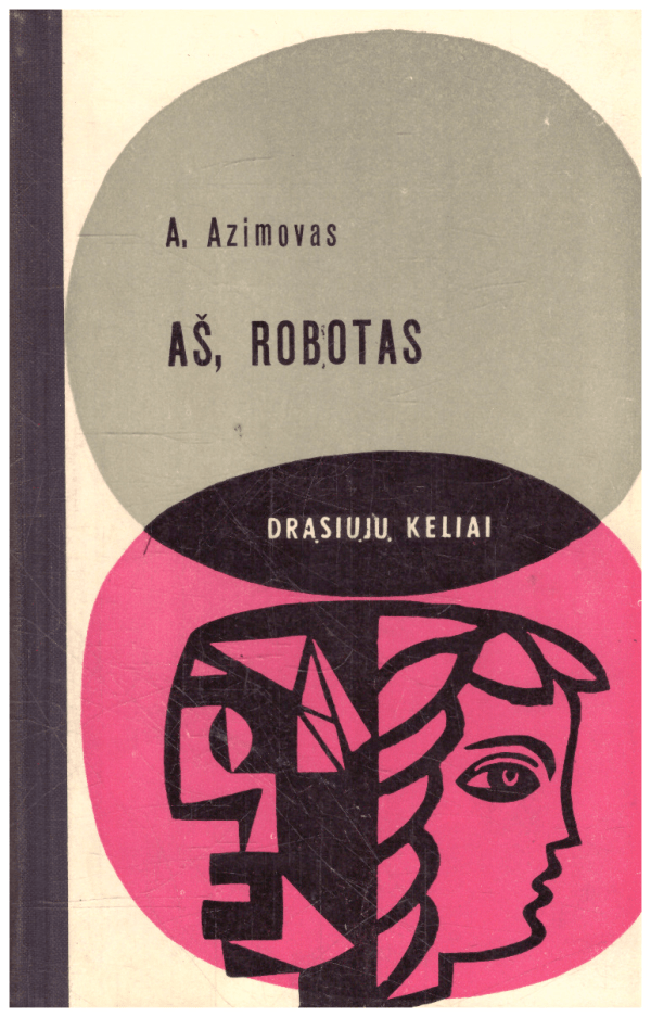 Aš, robotas. Drąsiųjų keliai - A. Azimovas