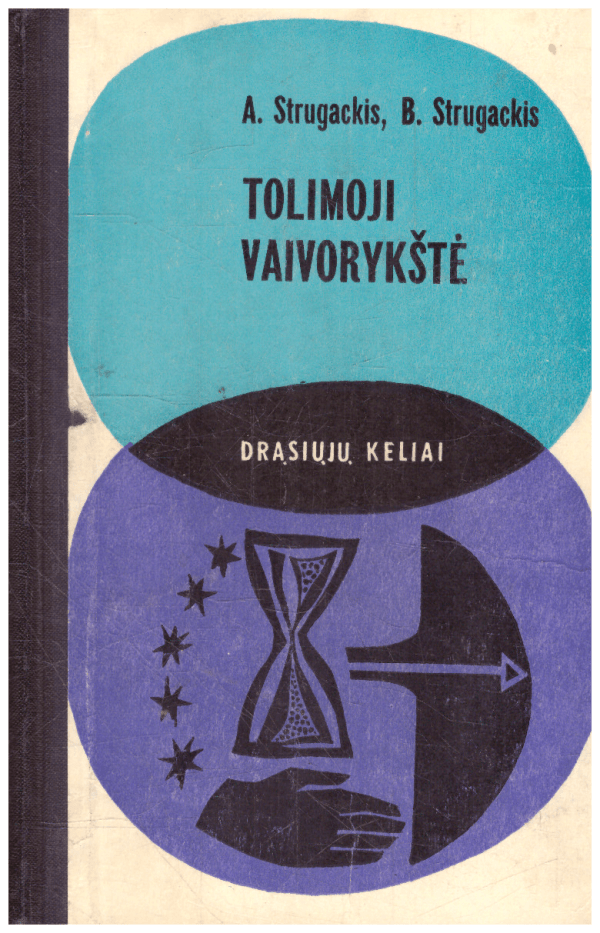 Tolimoji vaivorykštė - A. Strugackis, B. Strugackis