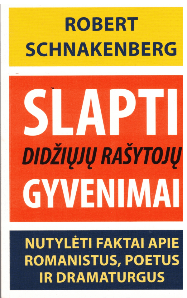 Slapti didžiųjų rašytojų gyvenimai -  Robert Schnakenberg