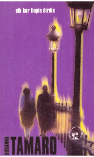 Eik kur liepia širdis - Susanna Tamaro