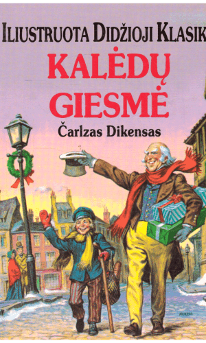 Kalėdų giesmė. Iliustruota Didžioji Klasika (10) - Čarlzas Dikensas