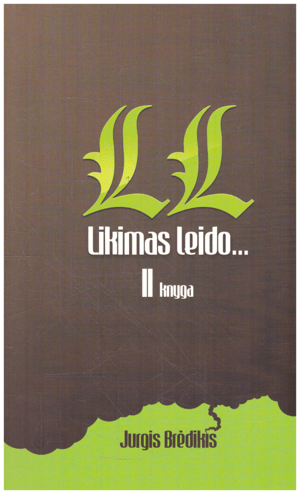 Likimas leido (2 knyga) - Jurgis Brėdikis