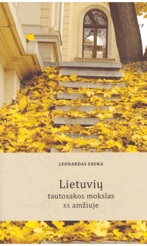 Lietuvių tautosakos mokslas XX amžiuje - Leonardas Sauka