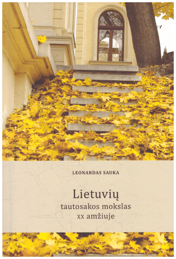 Lietuvių tautosakos mokslas XX amžiuje - Leonardas Sauka