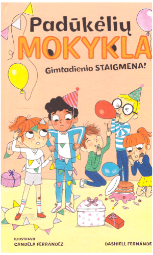 Padūkėlių mokykla. Gimtadienio staigmena! - Dashiell Fernández
