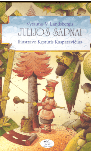 Julijos sapnai - Vytautas V. Landsbergis, iliustravo Kęstutis Kasparavičius