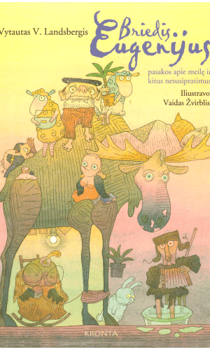 Briedis Eugenijus: pasakos apie meilę ir kitus nesusipratimus - Vytautas V. Landsbergis