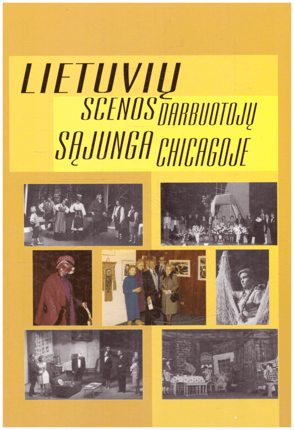 Lietuvių scenos darbuotojų sąjunga Chicagoje - sudarė Audronė V. Škiudaitė