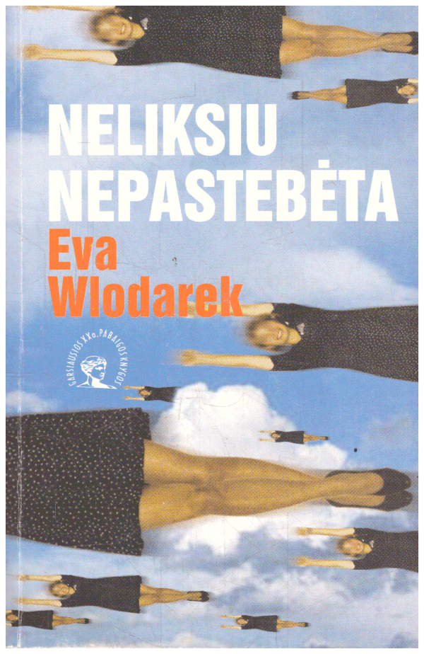 Neliksiu nepastebėta - Eva Wlodarek