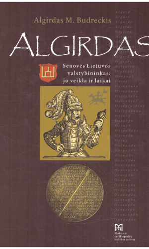 Algirdas: senovės Lietuvos valstybininkas: jo veikla ir darbai - Algirdas M. Budreckis