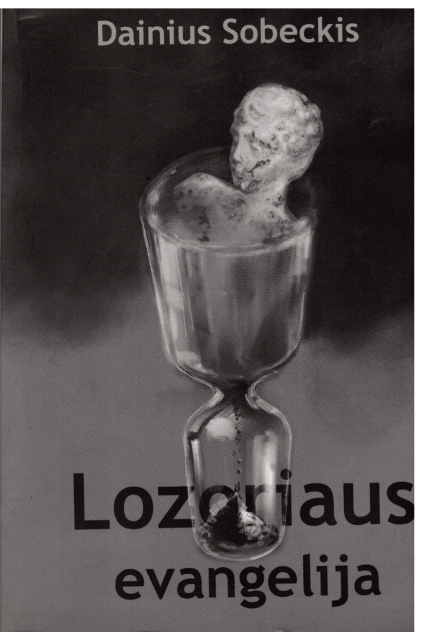 Lozoriaus evangelija - Dainius Sobeckis