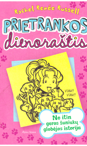 Prietrankos dienoraštis (10). Ne itin geros šuniukų globėjos istorija Rachel Renée Russell