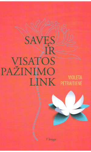 Savęs ir visatos pažinimo link (5) - Violeta Petraitienė