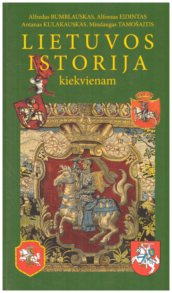 Lietuvos istorija kiekvienam - Alfonsas Eidintas, Mindaugas Tamošaitis, Alfredas Bumblauskas, Antanas Kulakauskas