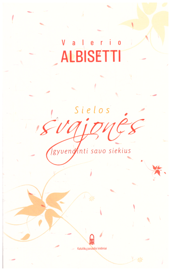 Sielos svajonės. Įgyvendinti savo siekius - Valerio Albisetti (tekste yra pabrauktų vietų paprastu pieštuku)