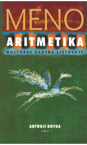 Meno aritmetika: kultūros vadyba Lietuvoje (2 knyga) - sudarė Edmundas Žalpys