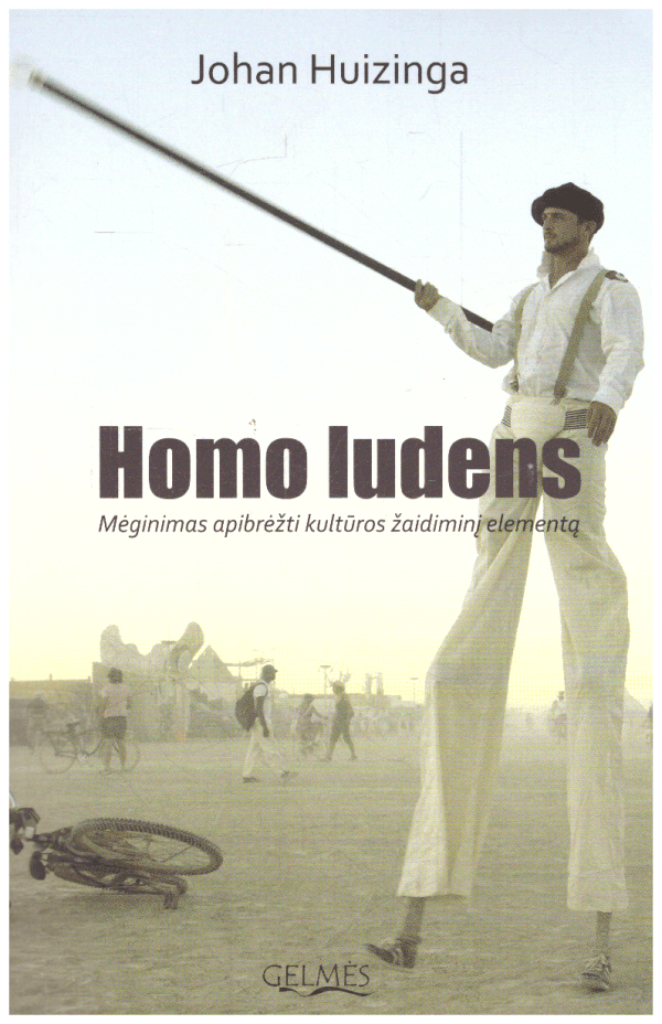 Homo ludens: mėginimas apibrėžti kultūros žaidiminį elementą - Johan Huizinga