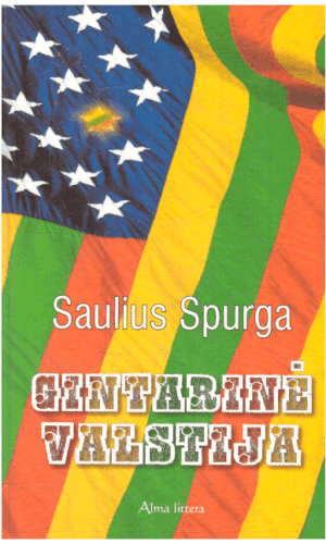 Gintarinė valstija - Saulius Spurga