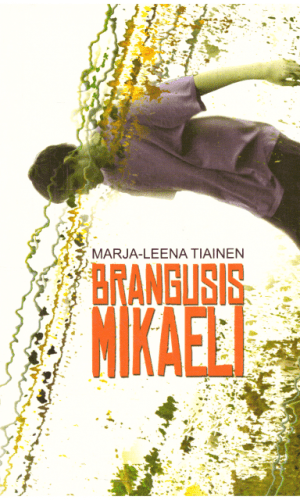 Brangusis Mikaeli - Marja-Leena Tiainen