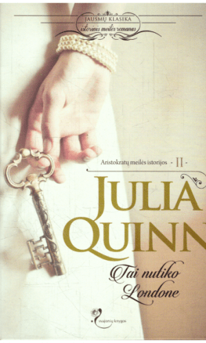 Tai nutiko Londone. Aristokratų meilės istorijos (2) - Julia Quinn