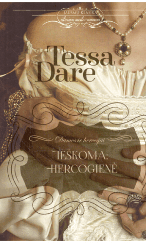 Ieškoma: hercogienė. Damos ir hercogai - Tessa Dare