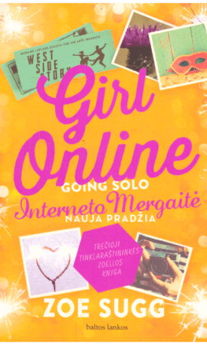 Girl online going solo. Interneto Mergaitė. Nauja pradžia - Zoe Sugg