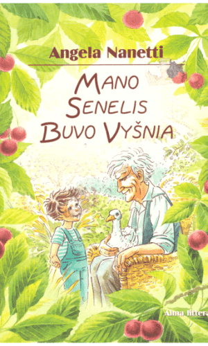Mano senelis buvo vyšnia - Angela Nanetti