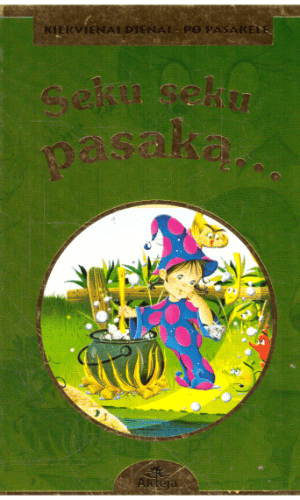 Seku seku pasaką... Kiekvienai dienai – po pasakėlę - Herta Matulionytė