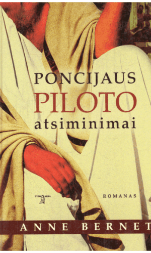 Poncijaus Piloto atsiminimai - Anne Bernet
