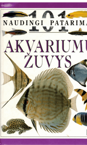 Akvariumų žuvys. 101 naudingi patarimai - Dick Millls