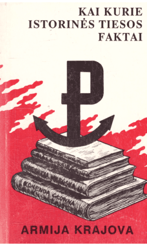 Kai kurie istorinės tiesos faktai. Armija Krajova